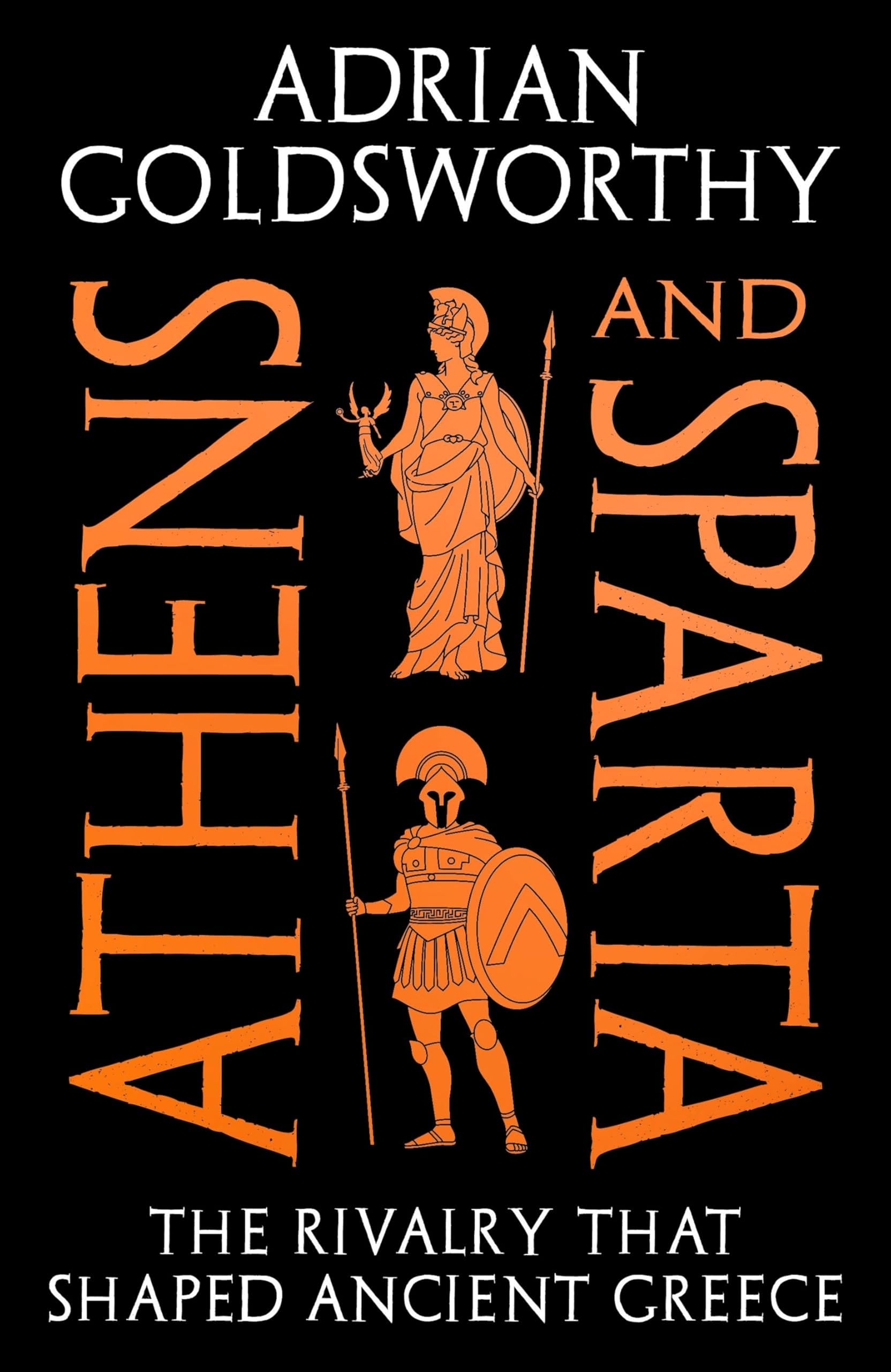 Athens and Sparta: The Rivalry that Shaped Ancient Greece: Amazon